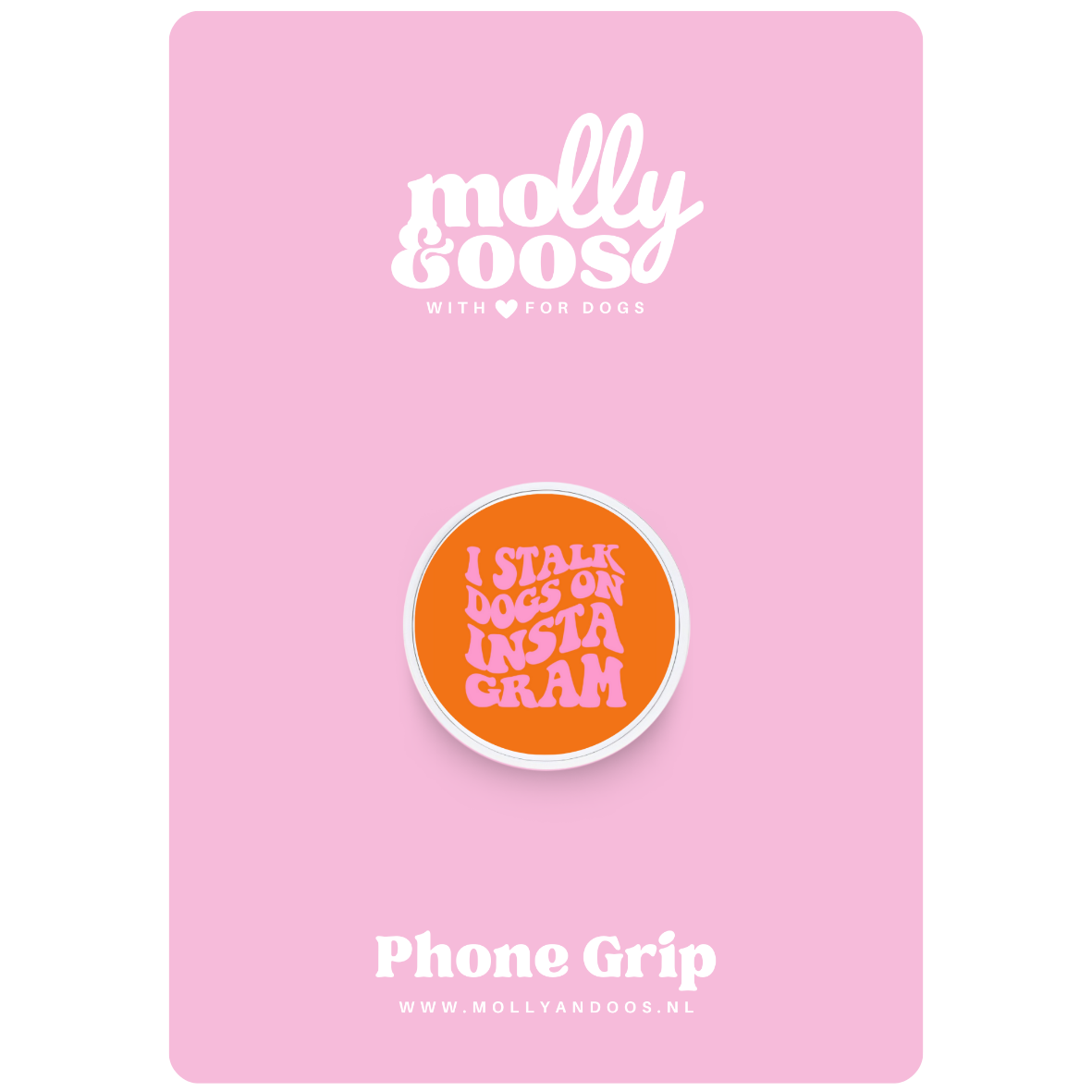Phone grip I stalk dogs