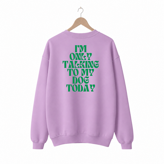 Sweater Only talking to my dog