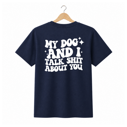 T-Shirt My dog and I