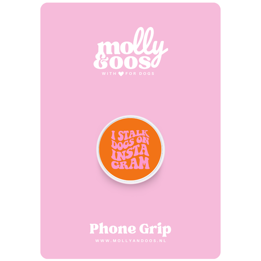 Phone grip I stalk dogs