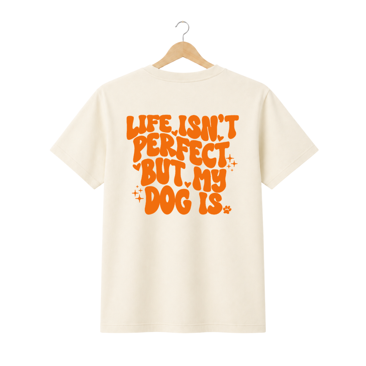 T-Shirt Life isn't perfect